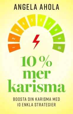 10% Mer Karisma : Boosta din karisma med 10 enkla strategier