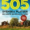 505 svenska platser du måste se innan du dör