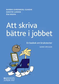 Att skriva bättre i jobbet : en basbok om brukstexter