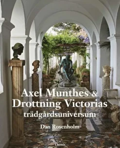 Axel Munthes & Drottning Victorias trädgårdsuniversum