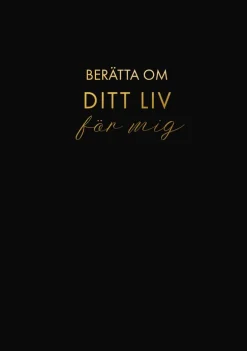 Berätta om ditt liv för mig : en bok att ge bort och få tillbaka (svart)