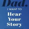 Dad, I Want to Hear Your Story