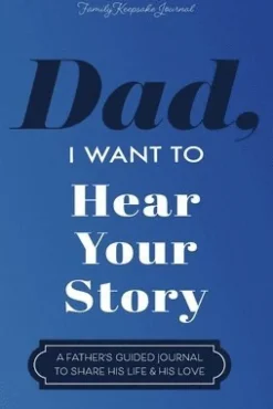 Dad, I Want to Hear Your Story
