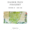 Dagbok från paradiset: Koloniföreningen Öster II i Lund 100 år