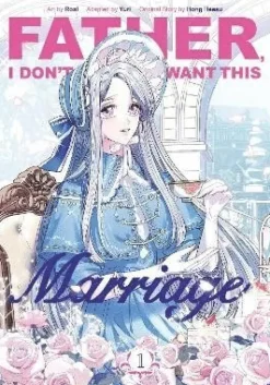 Father, I Don't Want This Marriage, Vol. 1