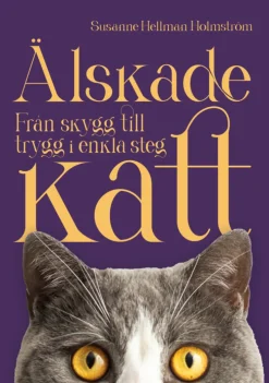 Älskade katt : från skygg till trygg i enkla steg