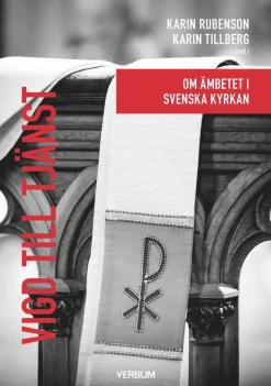 Vigd till tjänst : om ämbetet i Svenska kyrkan
