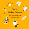 Villa Volvo Vovve: The Local's Word Guide to Swedish Life