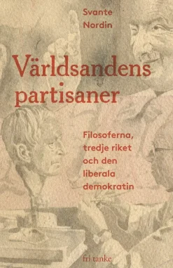 Världsandens partisaner : filosoferna, Tredje riket och den liberala demokratin
