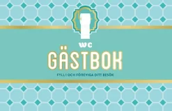 WC gästbok : fyll i och föreviga ditt besök