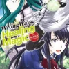Wrong Way to Use Healing Magic Volume 1: The Manga Companion