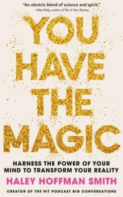 You Have The Magic
