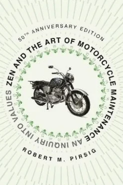 Zen and the Art of Motorcycle Maintenance [50th Anniversary Edition]